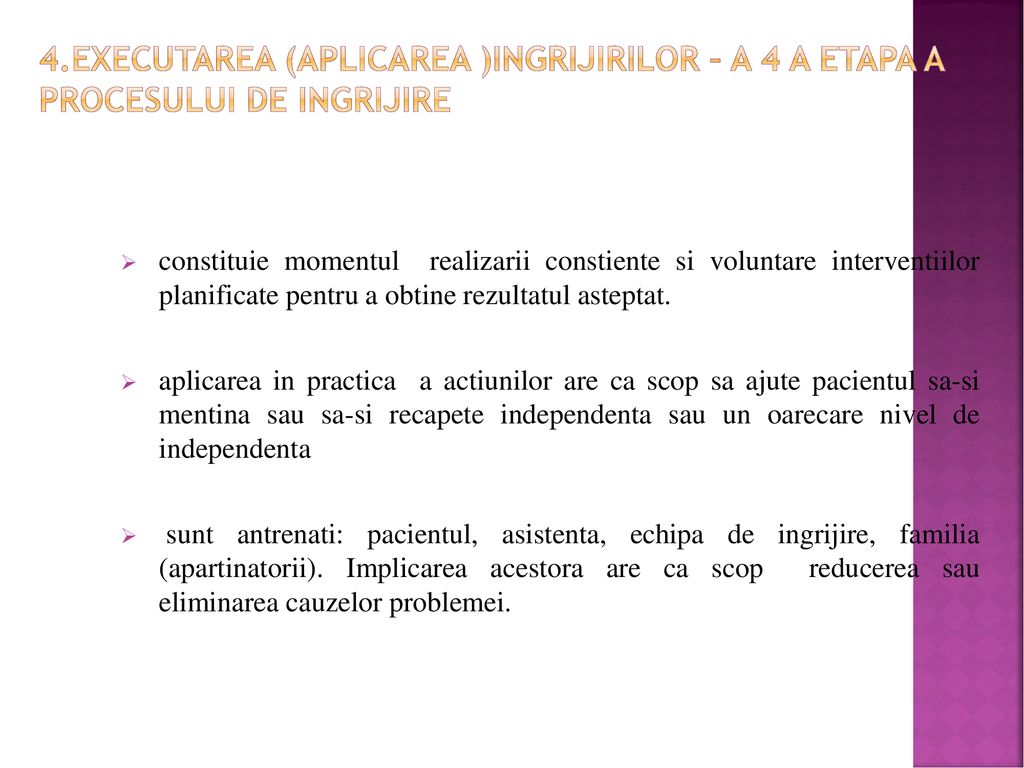 4.EXECUTAREA (APLICAREA )INGRIJIRILOR – a 4 a etapa a procesului de ingrijire