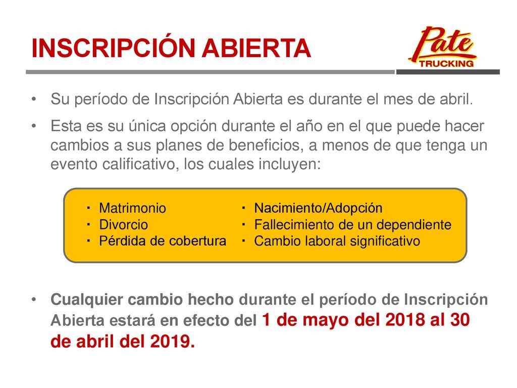 INSCRIPCIÓN ABIERTA Su período de Inscripción Abierta es durante el mes de abril.