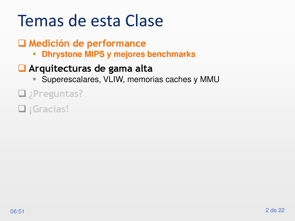 Temas de esta Clase Medición de performance Arquitecturas de gama alta