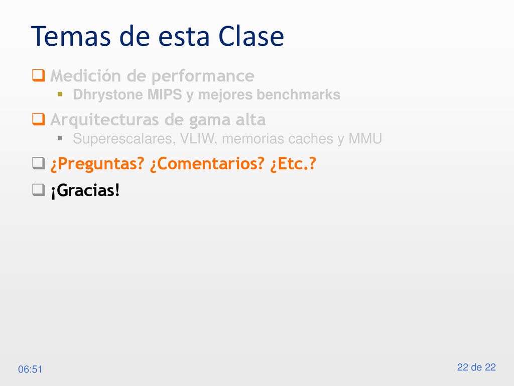 Temas de esta Clase Medición de performance Arquitecturas de gama alta