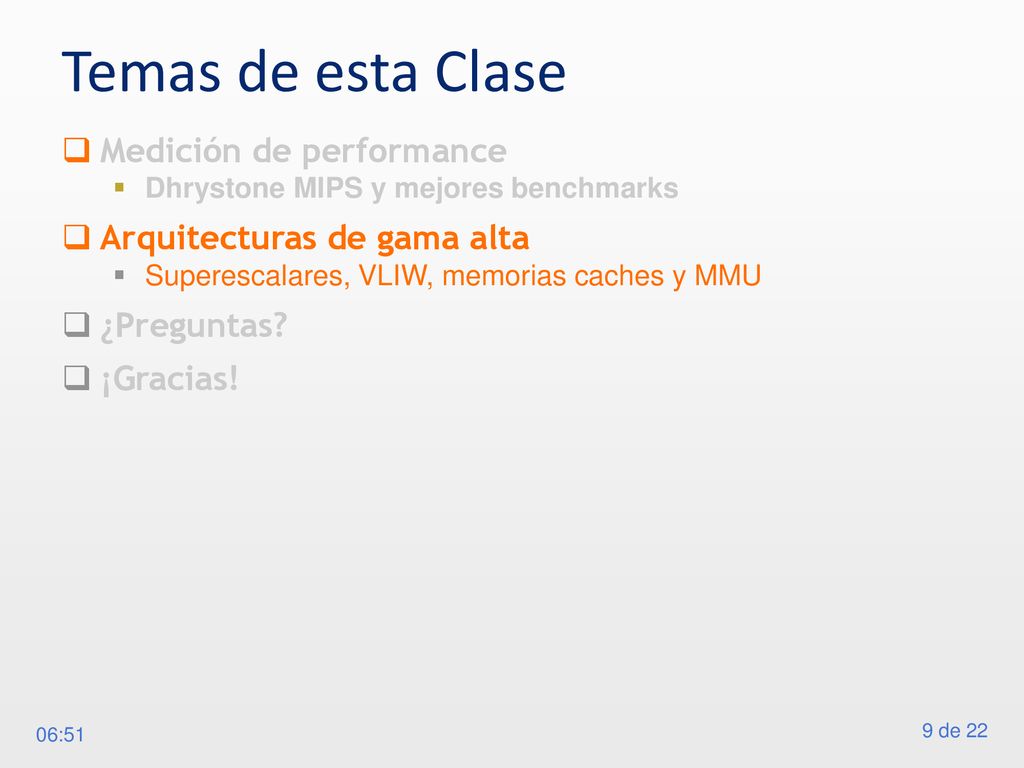 Temas de esta Clase Medición de performance Arquitecturas de gama alta