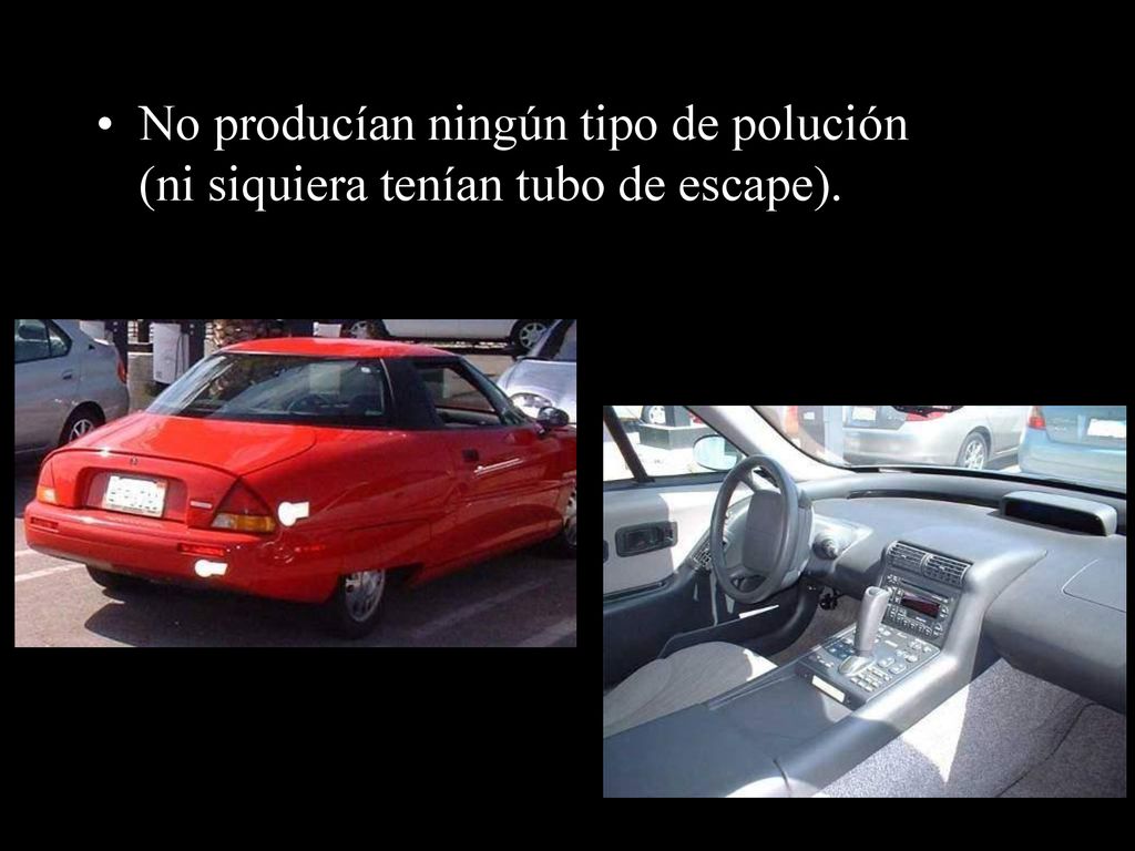 No producían ningún tipo de polución (ni siquiera tenían tubo de escape).