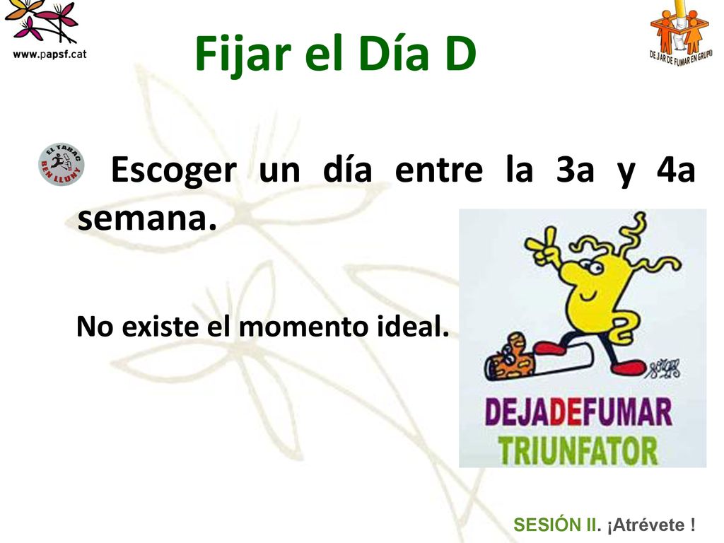 Fijar el Día D Escoger un día entre la 3a y 4a semana.