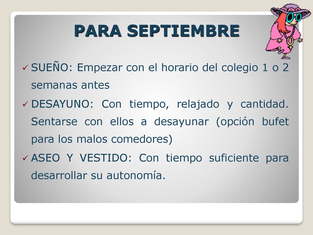 PARA SEPTIEMBRE SUEÑO: Empezar con el horario del colegio 1 o 2 semanas antes.
