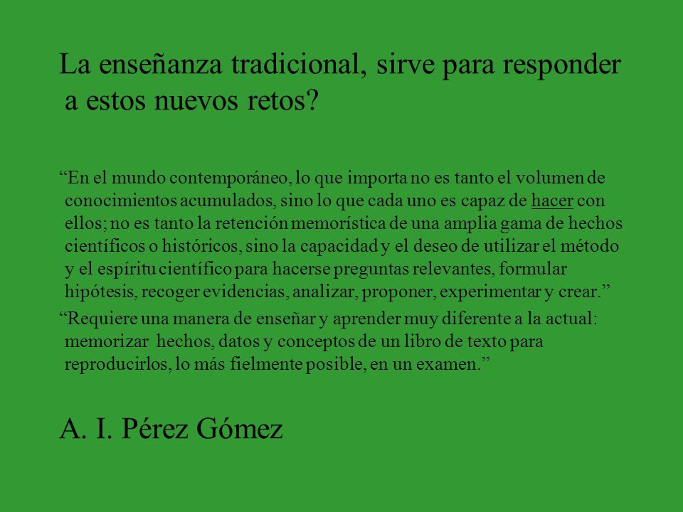 La enseñanza tradicional, sirve para responder a estos nuevos retos