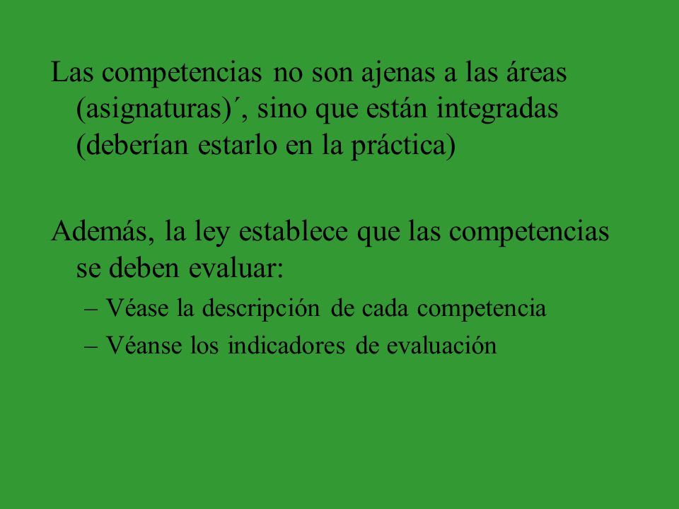 Además, la ley establece que las competencias se deben evaluar: