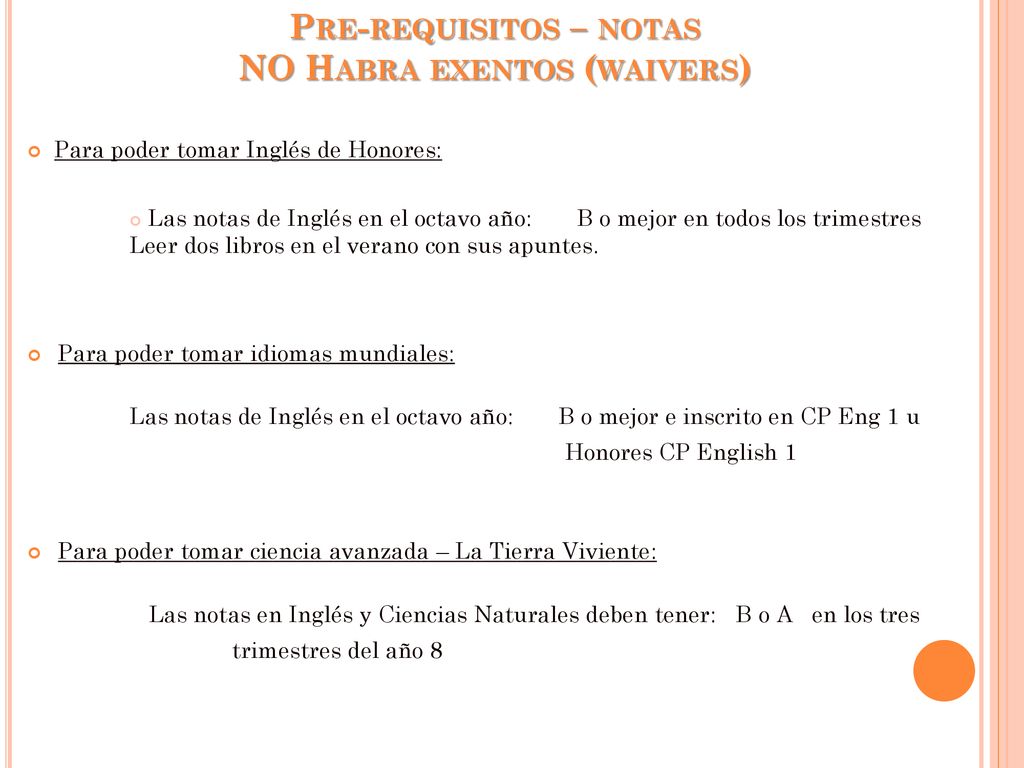 Pre-requisitos – notas Pre-requisitos – notas NO Habra exentos (waivers)