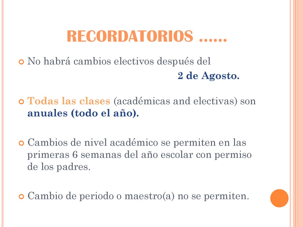 RECORDATORIOS …… No habrá cambios electivos después del 2 de Agosto.