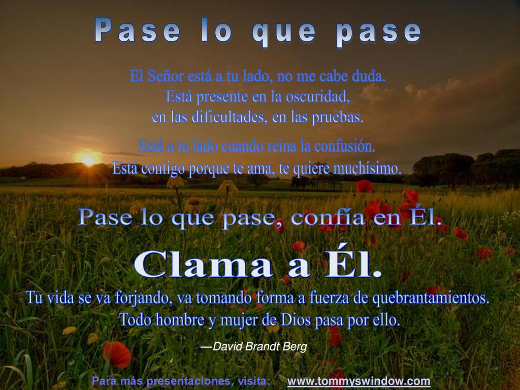 El Señor está a tu lado, no me cabe duda.
