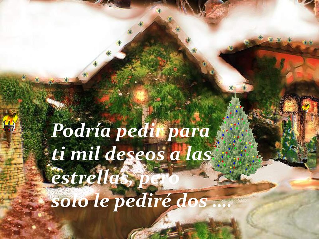 Podría pedir para ti mil deseos a las estrellas, pero solo le pediré dos ….