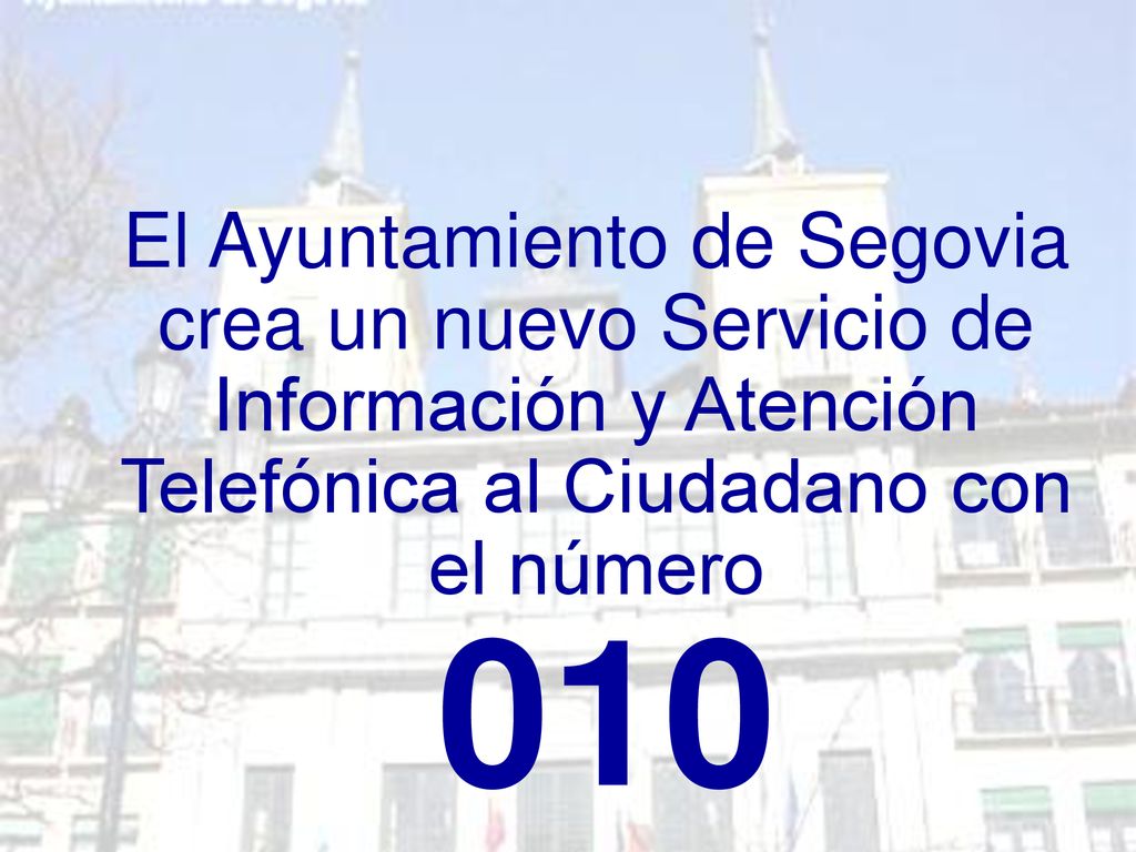 El Ayuntamiento de Segovia crea un nuevo Servicio de Información y Atención Telefónica al Ciudadano con el número 010
