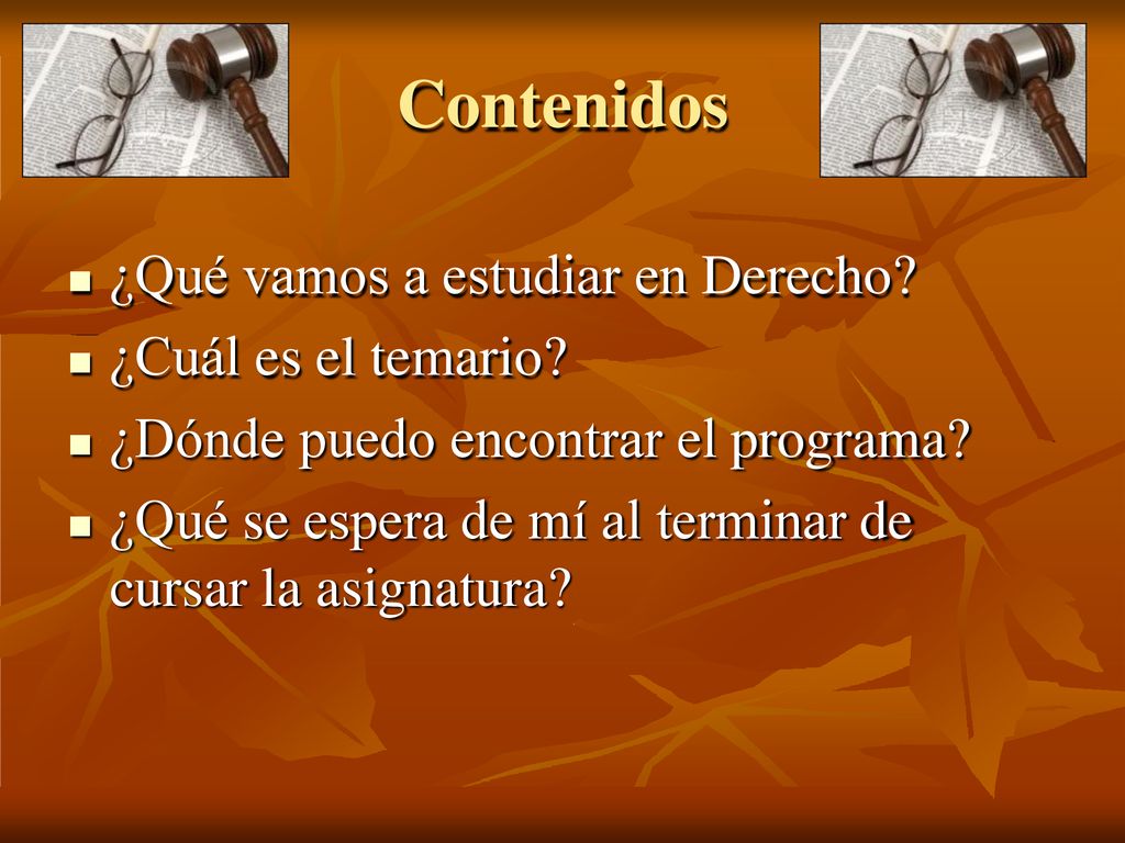 Contenidos ¿Qué vamos a estudiar en Derecho ¿Cuál es el temario