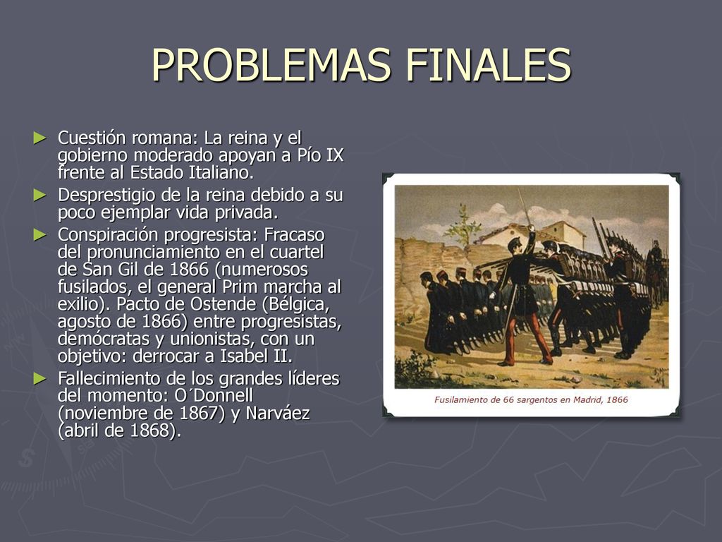 PROBLEMAS FINALES Cuestión romana: La reina y el gobierno moderado apoyan a Pío IX frente al Estado Italiano.