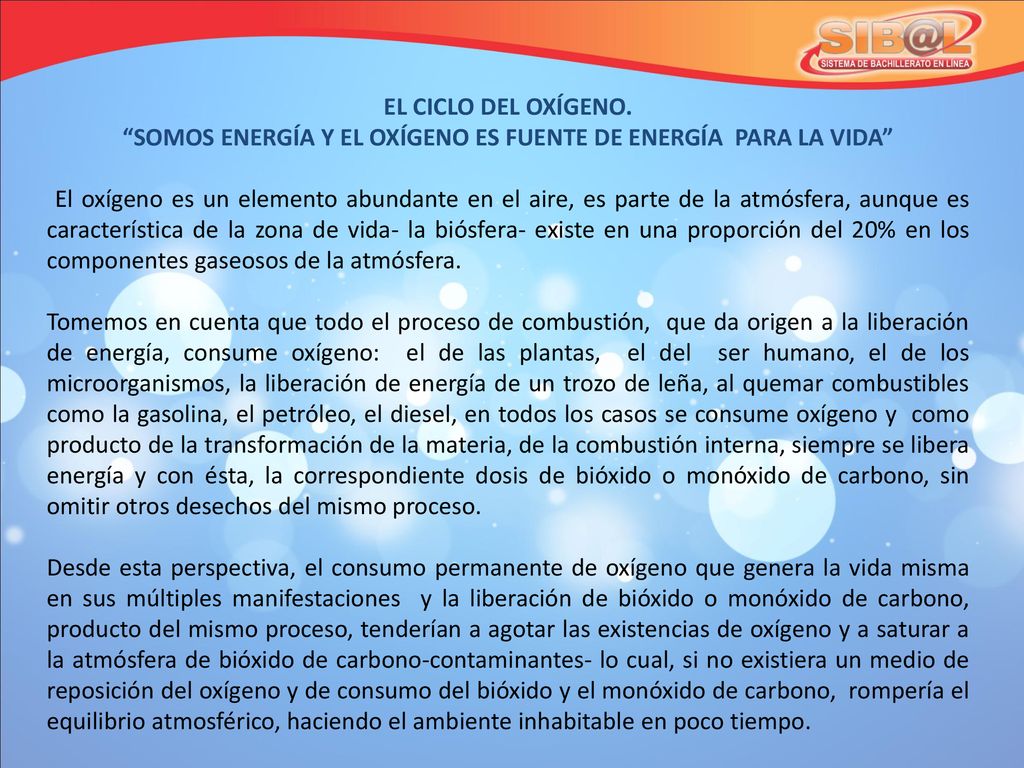 SOMOS ENERGÍA Y EL OXÍGENO ES FUENTE DE ENERGÍA PARA LA VIDA