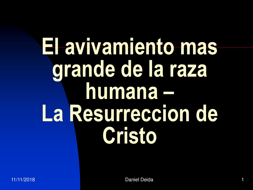 El avivamiento mas grande de la raza humana – La Resurreccion de Cristo