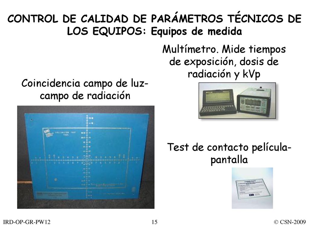 Multímetro. Mide tiempos de exposición, dosis de radiación y kVp