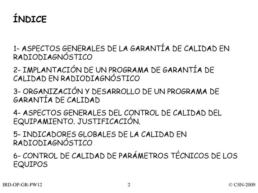 ÍNDICE 1- ASPECTOS GENERALES DE LA GARANTÍA DE CALIDAD EN RADIODIAGNÓSTICO.
