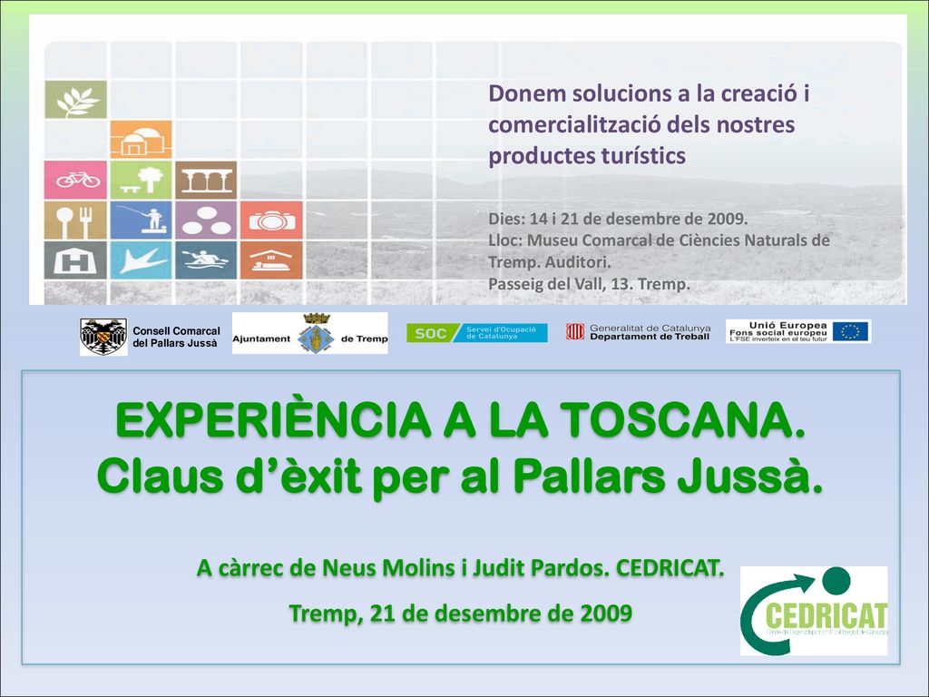 EXPERIÈNCIA A LA TOSCANA. Claus d’èxit per al Pallars Jussà.
