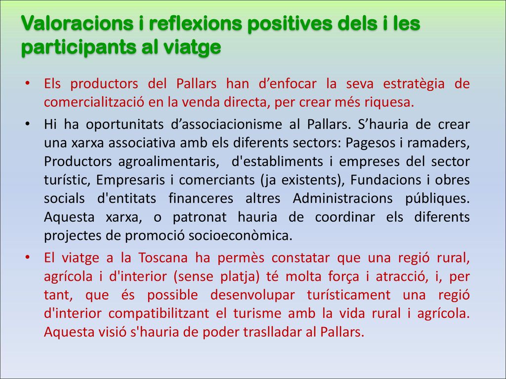 Valoracions i reflexions positives dels i les participants al viatge