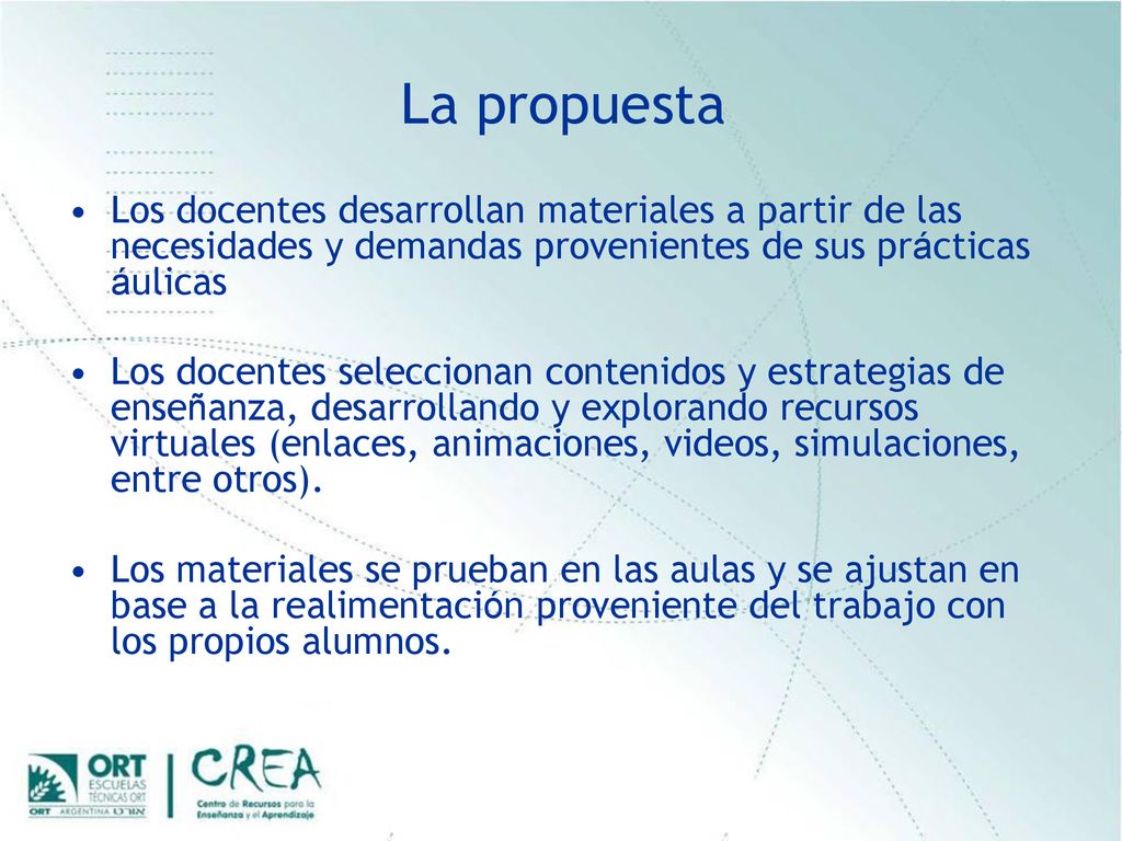 La propuesta Los docentes desarrollan materiales a partir de las necesidades y demandas provenientes de sus prácticas áulicas.