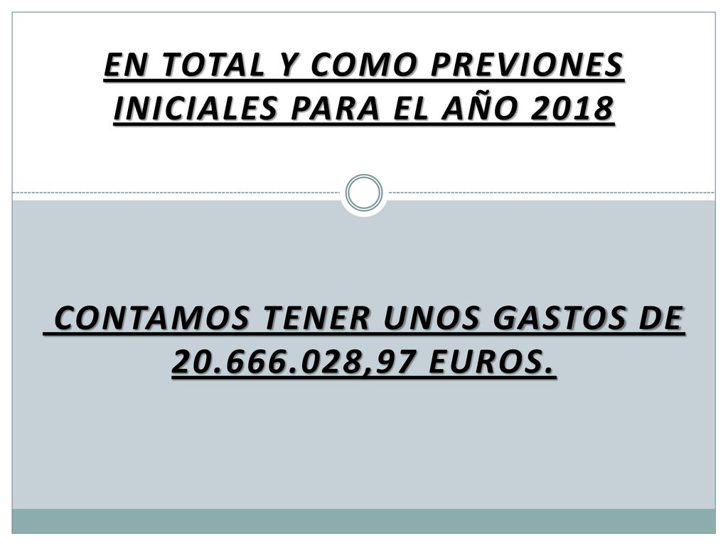 En total y como previONES INICIales para el año 2018