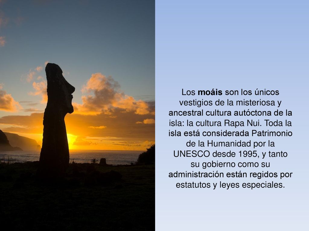 Los moáis son los únicos vestigios de la misteriosa y ancestral cultura autóctona de la isla: la cultura Rapa Nui.