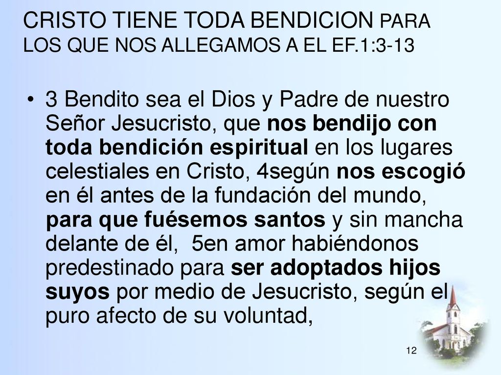 CRISTO TIENE TODA BENDICION PARA LOS QUE NOS ALLEGAMOS A EL EF.1:3-13