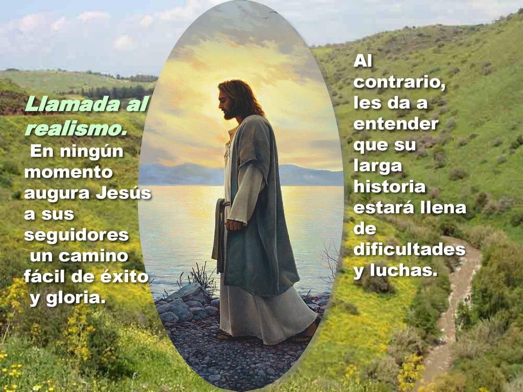 Al contrario, les da a entender que su larga historia estará llena de dificultades y luchas.