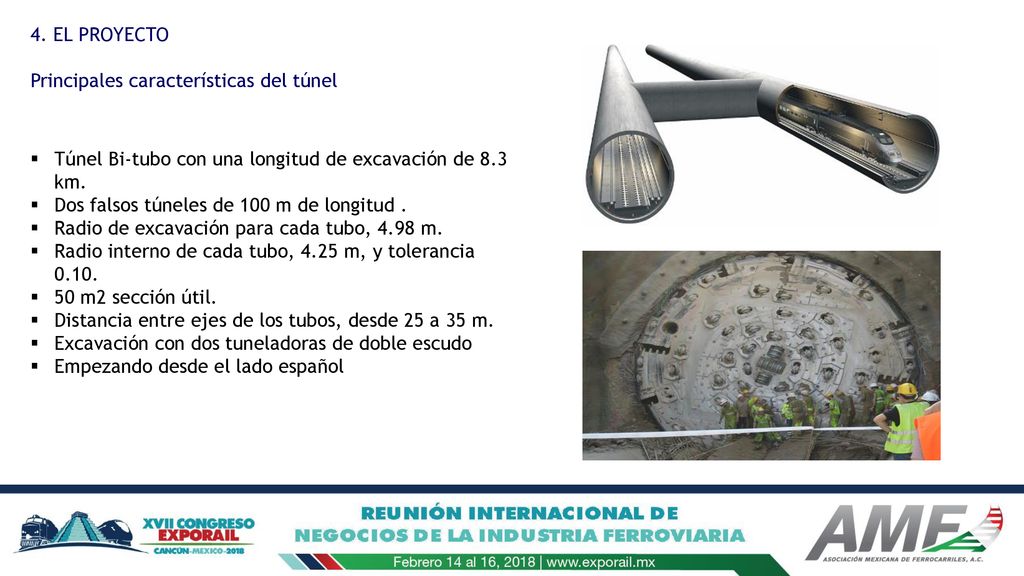 4. EL PROYECTO Principales características del túnel. Túnel Bi-tubo con una longitud de excavación de 8.3 km.