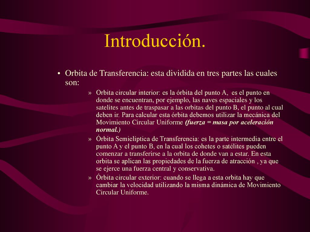 Introducción. Orbita de Transferencia: esta dividida en tres partes las cuales son: