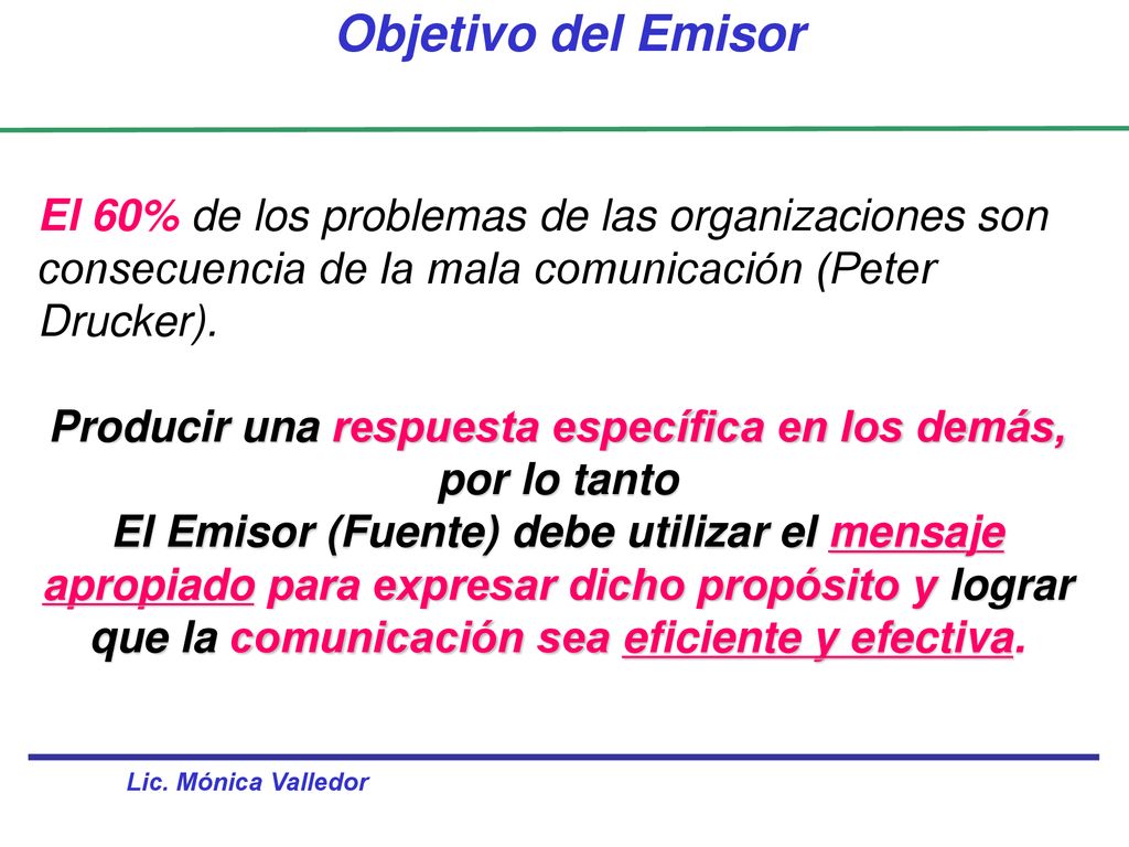Producir una respuesta específica en los demás, por lo tanto