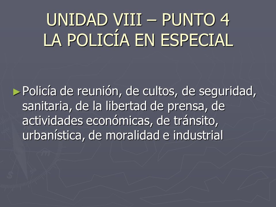 UNIDAD VIII – PUNTO 4 LA POLICÍA EN ESPECIAL