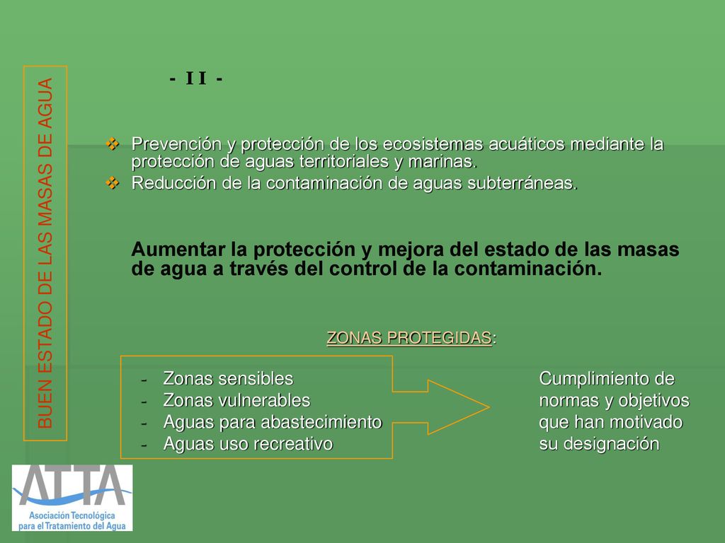 - I I - Prevención y protección de los ecosistemas acuáticos mediante la protección de aguas territoriales y marinas.