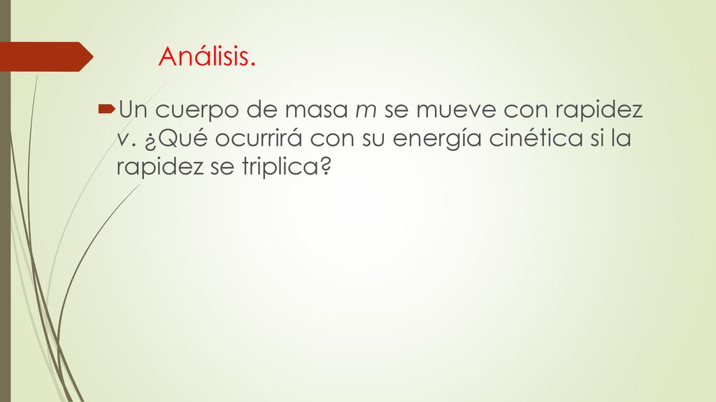 Análisis. Un cuerpo de masa m se mueve con rapidez v.