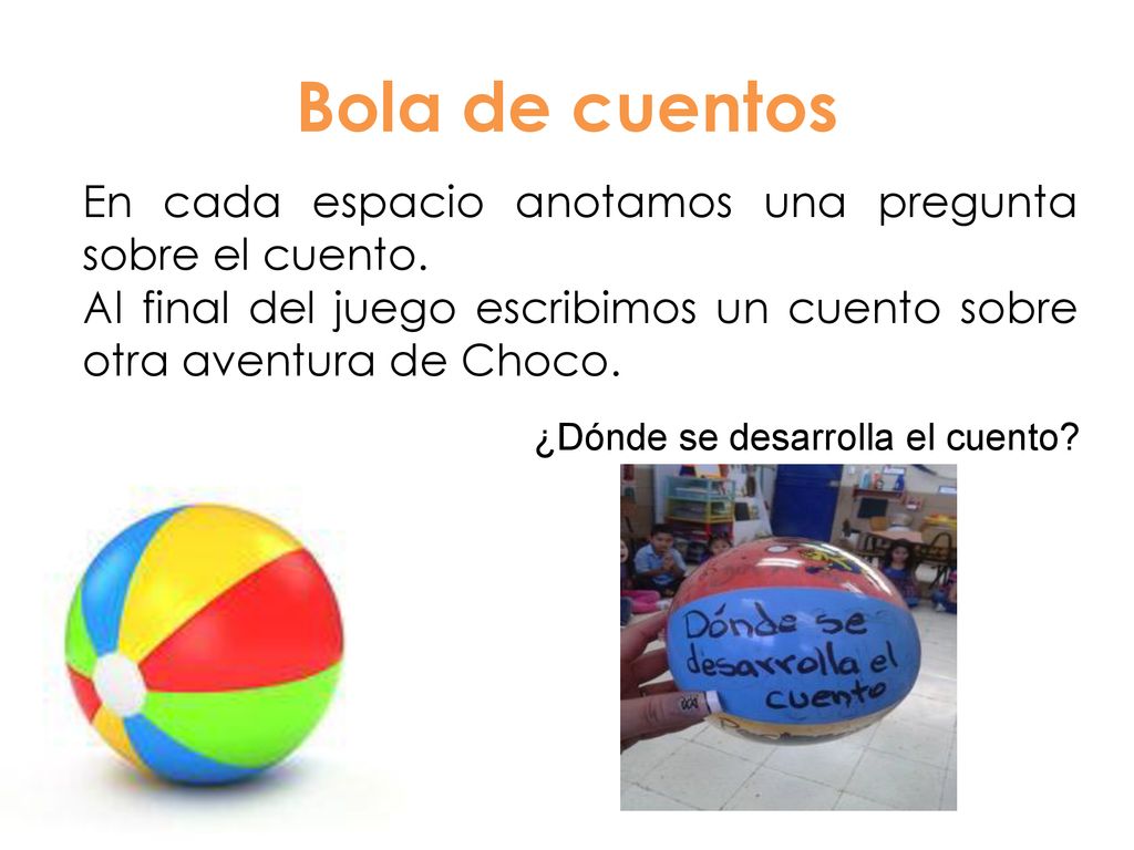 Bola de cuentos En cada espacio anotamos una pregunta sobre el cuento.