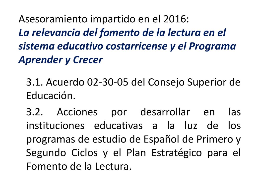 Asesoramiento impartido en el 2016: La relevancia del fomento de la lectura en el sistema educativo costarricense y el Programa Aprender y Crecer