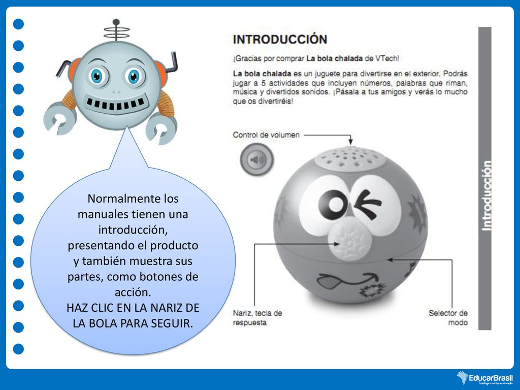 HAZ CLIC EN LA NARIZ DE LA BOLA PARA SEGUIR.