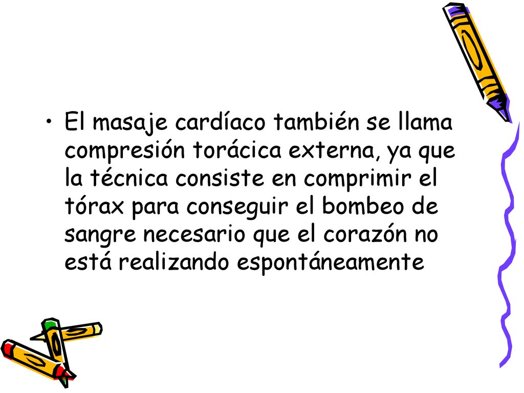 El masaje cardíaco también se llama compresión torácica externa, ya que la técnica consiste en comprimir el tórax para conseguir el bombeo de sangre necesario que el corazón no está realizando espontáneamente