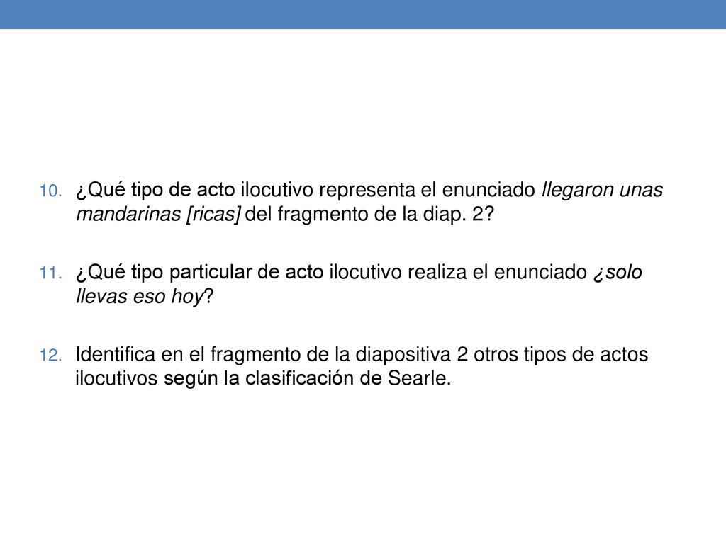¿Qué tipo de acto ilocutivo representa el enunciado llegaron unas mandarinas [ricas] del fragmento de la diap. 2