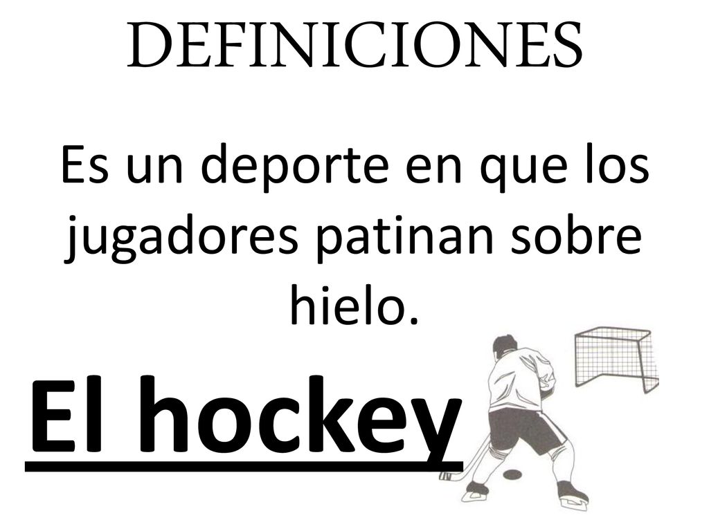 Es un deporte en que los jugadores patinan sobre hielo.