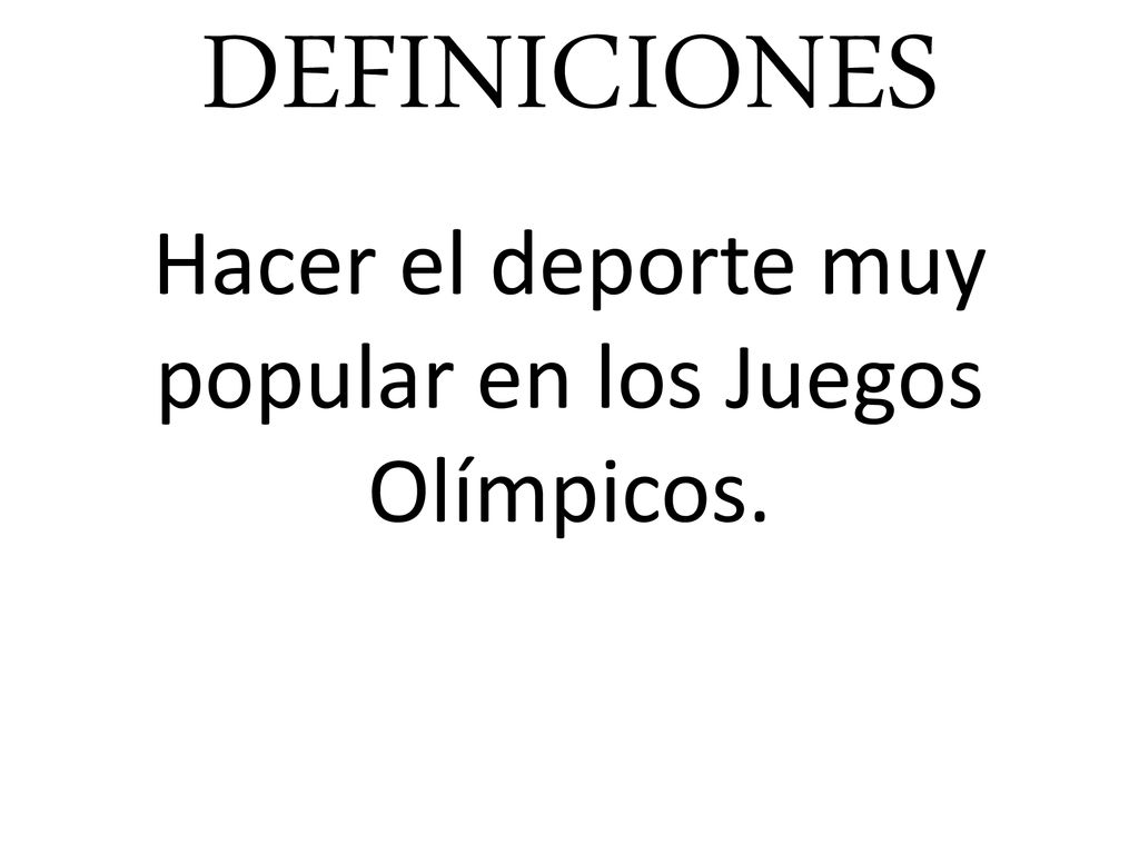 Hacer el deporte muy popular en los Juegos Olímpicos.