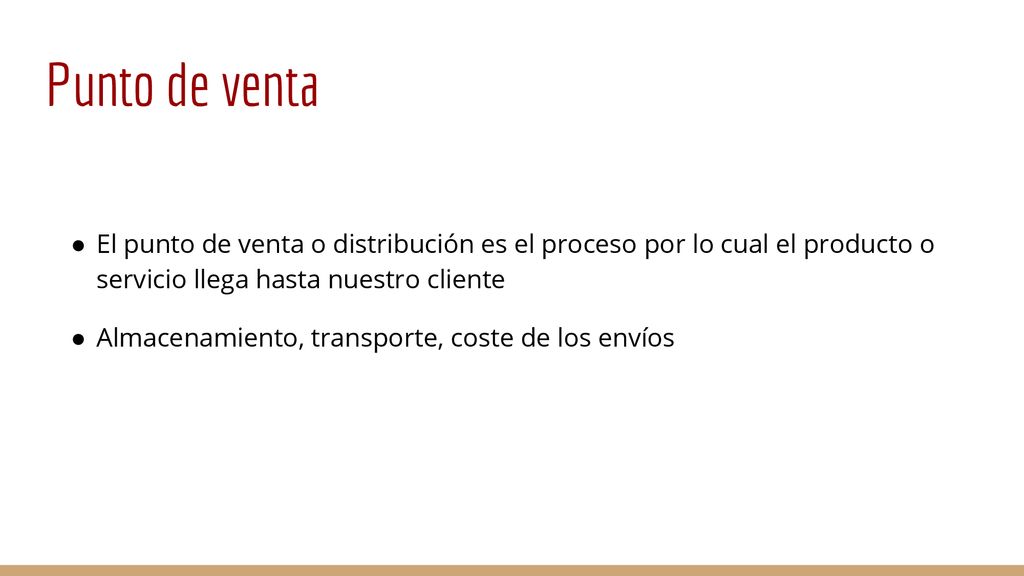 Punto de venta El punto de venta o distribución es el proceso por lo cual el producto o servicio llega hasta nuestro cliente.
