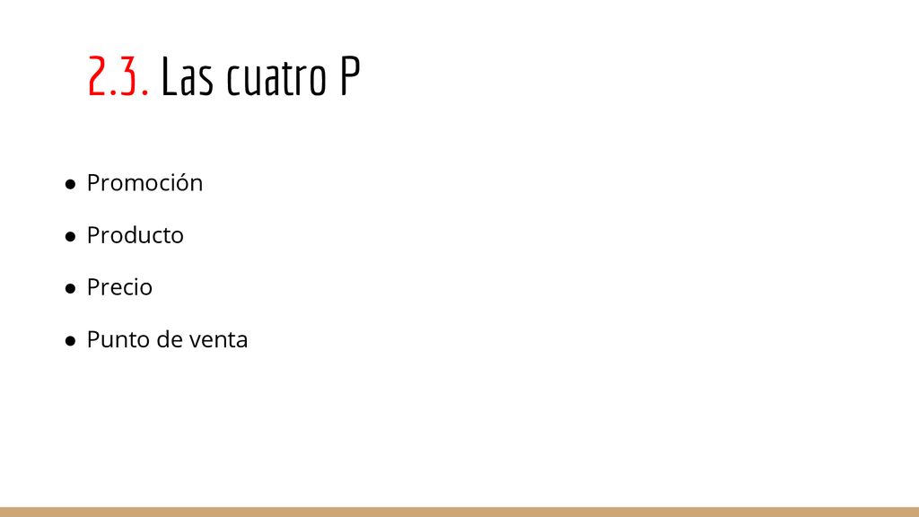 2.3. Las cuatro P Promoción Producto Precio Punto de venta