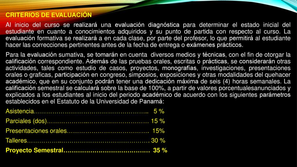 CRITERIOS DE EVALUACIÓN Al inicio del curso se realizará una evaluación diagnóstica para determinar el estado inicial del estudiante en cuanto a conocimientos adquiridos y su punto de partida con respecto al curso.