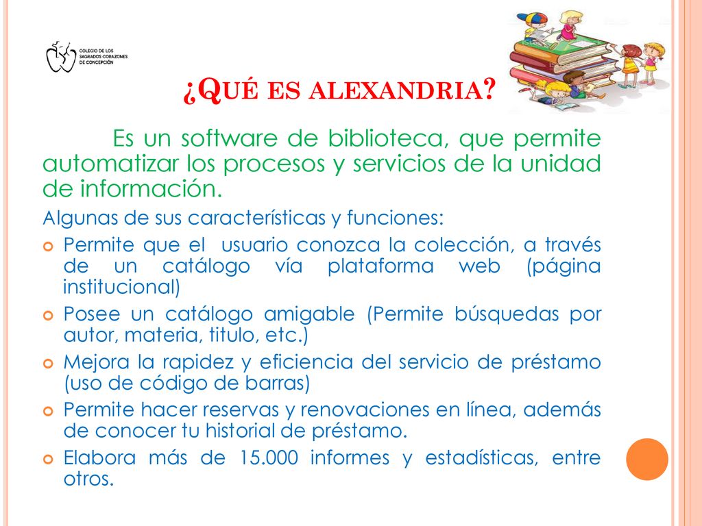 ¿Qué es alexandria Es un software de biblioteca, que permite automatizar los procesos y servicios de la unidad de información.