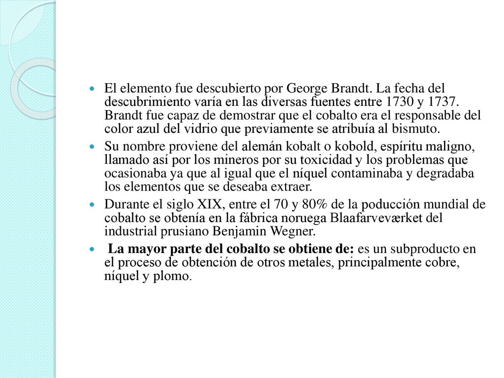 El elemento fue descubierto por George Brandt
