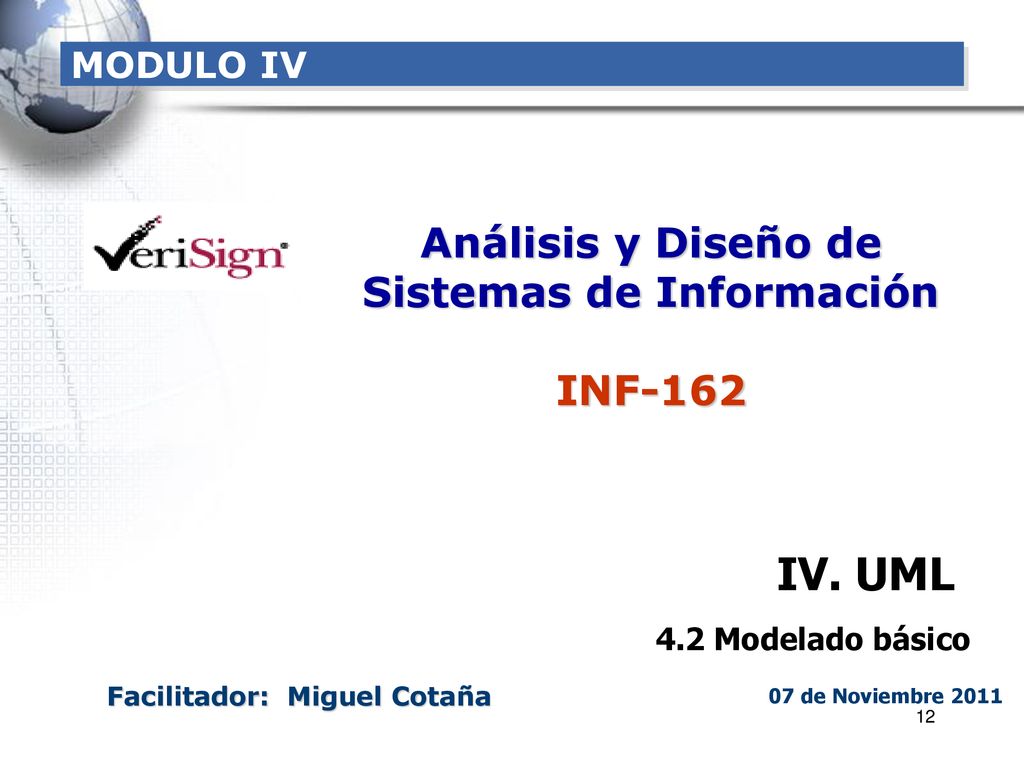 IV. UML Análisis y Diseño de Sistemas de Información INF-162 MODULO IV