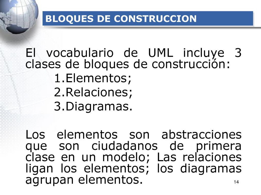 El vocabulario de UML incluye 3 clases de bloques de construcción: