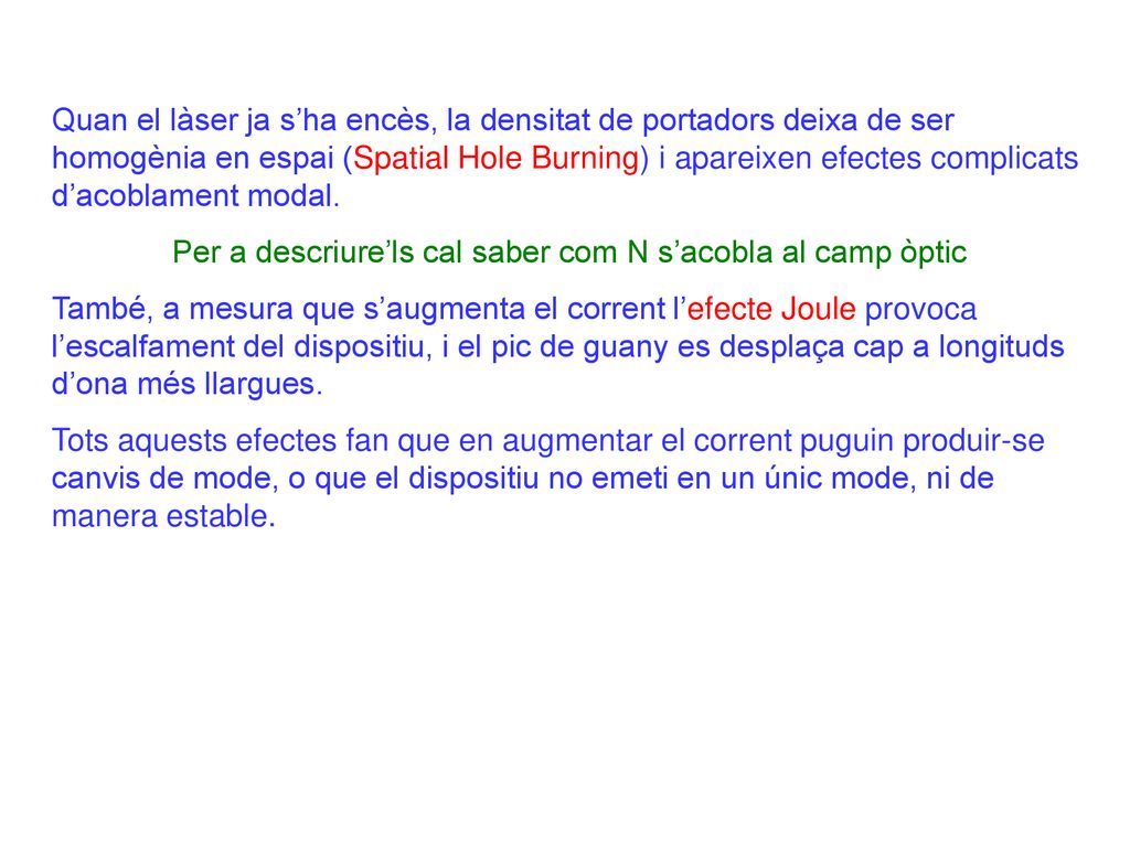 Per a descriure’ls cal saber com N s’acobla al camp òptic