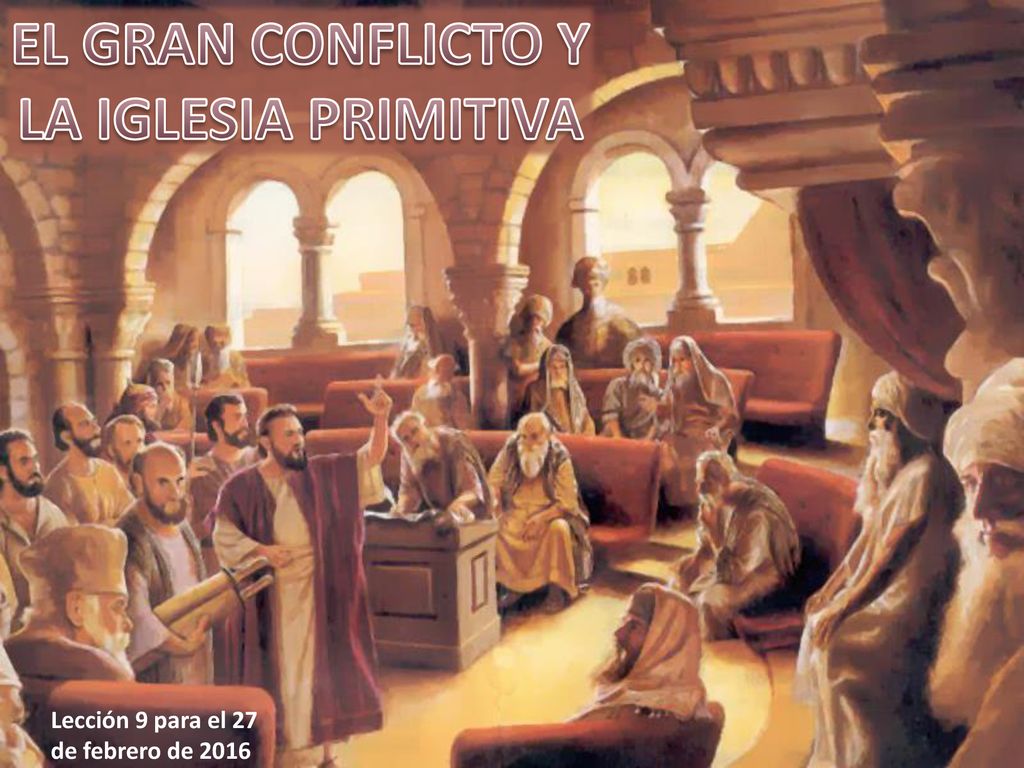 EL GRAN CONFLICTO Y LA IGLESIA PRIMITIVA - ppt descargar EL GRAN CONFLICTO Y LA IGLESIA PRIMITIVA - ppt descargar